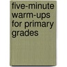 Five-Minute Warm-Ups for Primary Grades by Mary Ellen Thomas