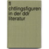 Fl Chtlingsfiguren In Der Ddr Literatur by Ralph Denzel