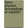 Flavor Physics, Proceedings of Icfp2001 door Yue-Liang Wu