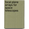Focal Plane Arrays For Space Telescopes door Thomas J. Grycewicz