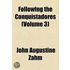 Following The Conquistadores (Volume 3)