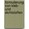 Formulierung von Kleb- und Dichtstoffen by Bodo Müller