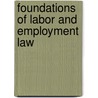 Foundations of Labor and Employment Law door Stewart J. Schwab