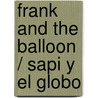 Frank and the Balloon / Sapi y el globo by Dev Ross