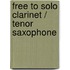 Free To Solo Clarinet / Tenor Saxophone