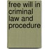 Free Will in Criminal Law and Procedure