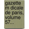 Gazette M Dicale De Paris, Volume 57... door Felix Henri Ranse
