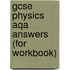 Gcse Physics Aqa Answers (For Workbook)