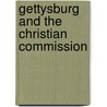 Gettysburg And The Christian Commission door Daniel J. Hoisington