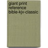 Giant Print Reference Bible-Kjv-Classic by Thomas Nelson Publishers