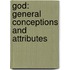 God: General Conceptions And Attributes