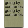 Going by Contraries Going by Contraries door Robert Hass