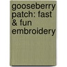 Gooseberry Patch: Fast & Fun Embroidery door Gooseberry Patch