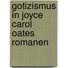 Gotizismus In Joyce Carol Oates Romanen by Sandra Hunold