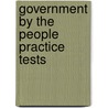 Government by the People Practice Tests by James MacGregor Burns