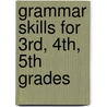 Grammar Skills For 3rd, 4th, 5th Grades door Frank B. Kamara