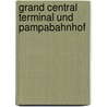 Grand Central Terminal Und Pampabahnhof door Richard Deiss