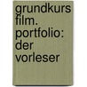 Grundkurs Film. Portfolio: Der Vorleser door Markus Schmitt