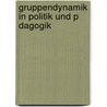Gruppendynamik In Politik Und P Dagogik by Ulrike Kipman