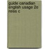 Guide Canadian English Usage 2e Reiss C