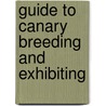 Guide To Canary Breeding And Exhibiting by W.E. Brooks