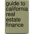 Guide to California Real Estate Finance