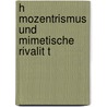 H Mozentrismus Und Mimetische Rivalit T door Markus Semm