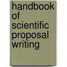 Handbook Of Scientific Proposal Writing door A. Yavuz Oruc