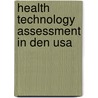 Health Technology Assessment In Den Usa by Reza Fathollah Nejad Asl
