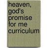 Heaven, God's Promise For Me Curriculum door Anne Graham Lotz