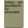 Helios -  Ein Leuchtturm für Ehrenfeld door Werner Schäfke