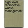 High Level Radioactive Waste Management door The American Society of Civil Engineers