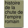 Histoire De La Chute De L'Empire Romain door Jean Charles L. Sismondi