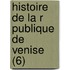 Histoire De La R Publique De Venise (6)