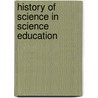 History Of Science In Science Education door Behiye Akcay