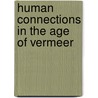 Human Connections In The Age Of Vermeer door Daniëlle Lokin