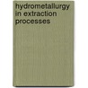 Hydrometallurgy In Extraction Processes by T.K. Mukherjee