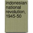 Indonesian National Revolution, 1945-50