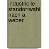 Industrielle Standortwahl Nach A. Weber door Marcel Demuth