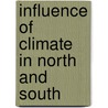 Influence Of Climate In North And South by Marshall H. 1867 Saville