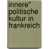 Innere" Politische Kultur In Frankreich