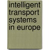 Intelligent Transport Systems in Europe door Mike Mcdonald