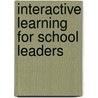 Interactive Learning For School Leaders by David Foo Seong Ng