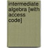Intermediate Algebra [With Access Code]
