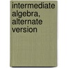 Intermediate Algebra, Alternate Version by Margaret L. Lial