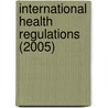 International Health Regulations (2005) door World Health Organisation