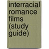 Interracial Romance Films (Study Guide) door Source Wikipedia