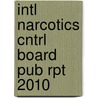 Intl Narcotics Cntrl Board Pub Rpt 2010 by United Nations