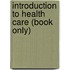 Introduction To Health Care (Book Only)