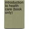 Introduction To Health Care (Book Only) door Lee Haroun